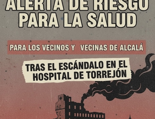El PSOE de Alcalá alerta del riesgo para la salud de muchos vecinos y vecinas de Alcalá tras el escándalo en el Hospital de Torrejón
